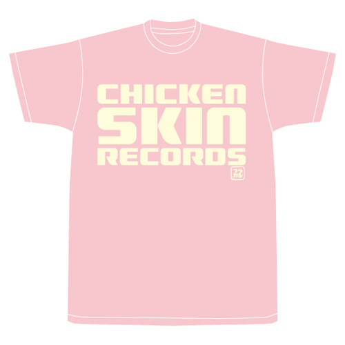 チキン・スキン・レコードTシャツ（new version)